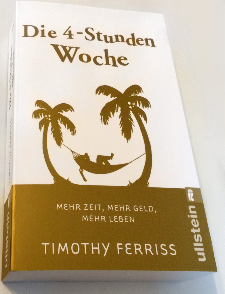 Timothy Ferriss: Die 4-Stunden Woche Timothy Ferriss: Die 4-Stunden Woche